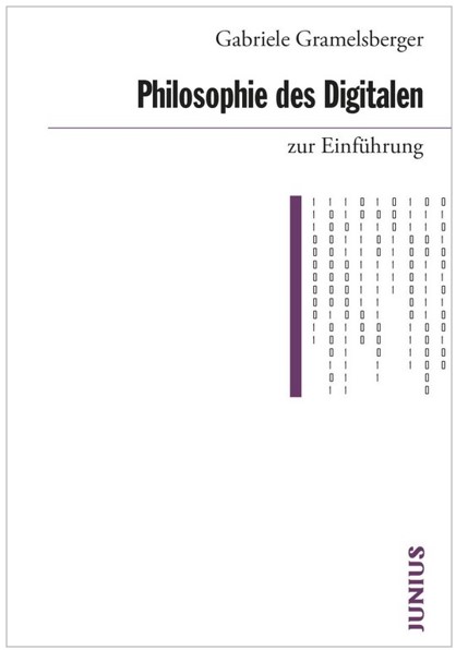 Gabriele Gramelsberger: Philosophie des Digitalen. Zur Einführung, Junius 2022