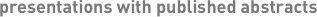 presentations with published abstracts