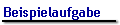 Beispielaufgabe