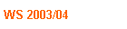 WS 2003/04
