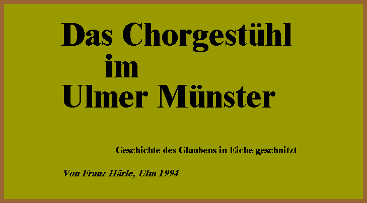 Franz Hrle: Das Chorgesthl im Ulmer Mnser; 1994