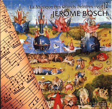 JEROME BOSCH - LA MUSIQUE DES GRANDS PEINTRES - VOL 12