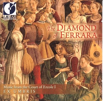 THE DIAMOND OF FERRARA - Music from the Court of Ercole I 