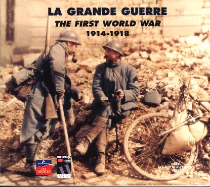 La Grande Guerre 1914-1918. 3 (2) disques. Paris: Fr�meaux & Associ�s 1999