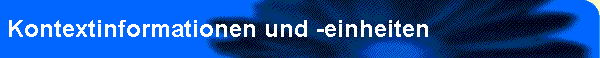 Kontextinformationen und -einheiten