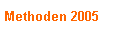 Methoden 2005