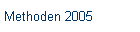 Methoden 2005