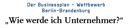 [Der Businessplan Wettbewerb Berlin - Brandenburg]