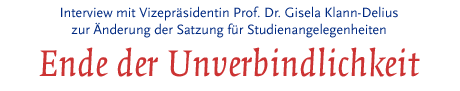 [Interview mit der Vizepräsidentin Gisela Klann-Delius zur Änderung der Satzung für Studienangelegenheiten]]