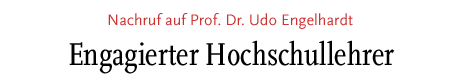 [Nachruf auf Prof. Dr. Udo Engelhardt]